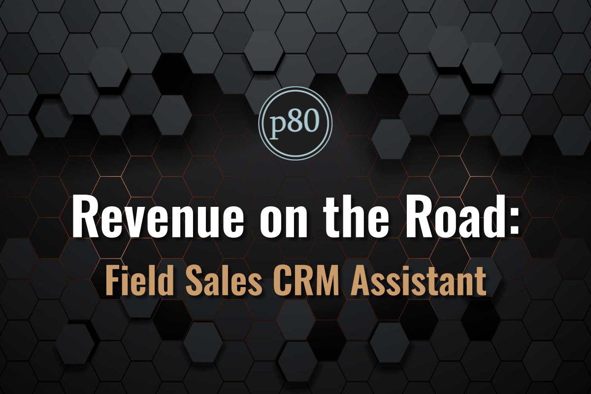 Revenue on the Road: Field Sales CRM Assistant preview