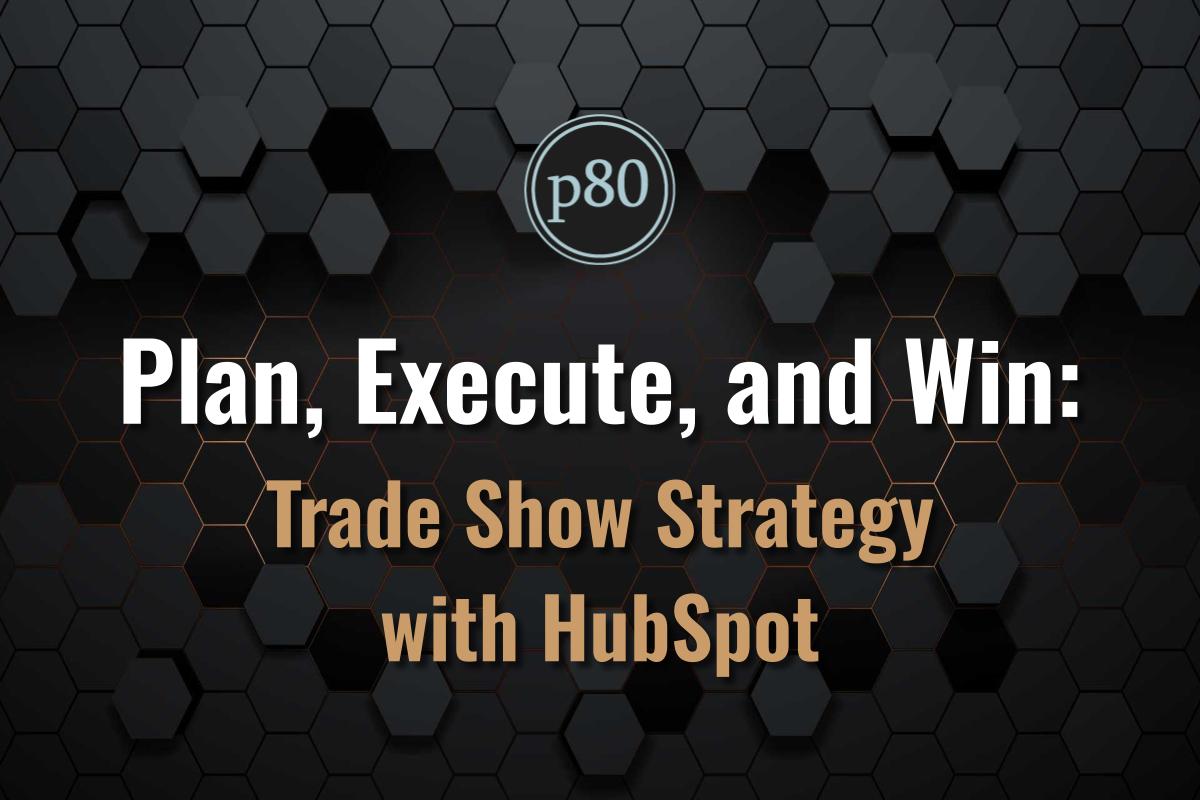 Plan, Execute, and Win: Trade Show Strategy with HubSpot preview