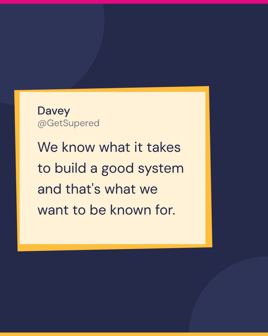 Quote card from Fast and Tierious: Davey of Pearagon says we know what it takes to build a good system and that's what we want to be known for.