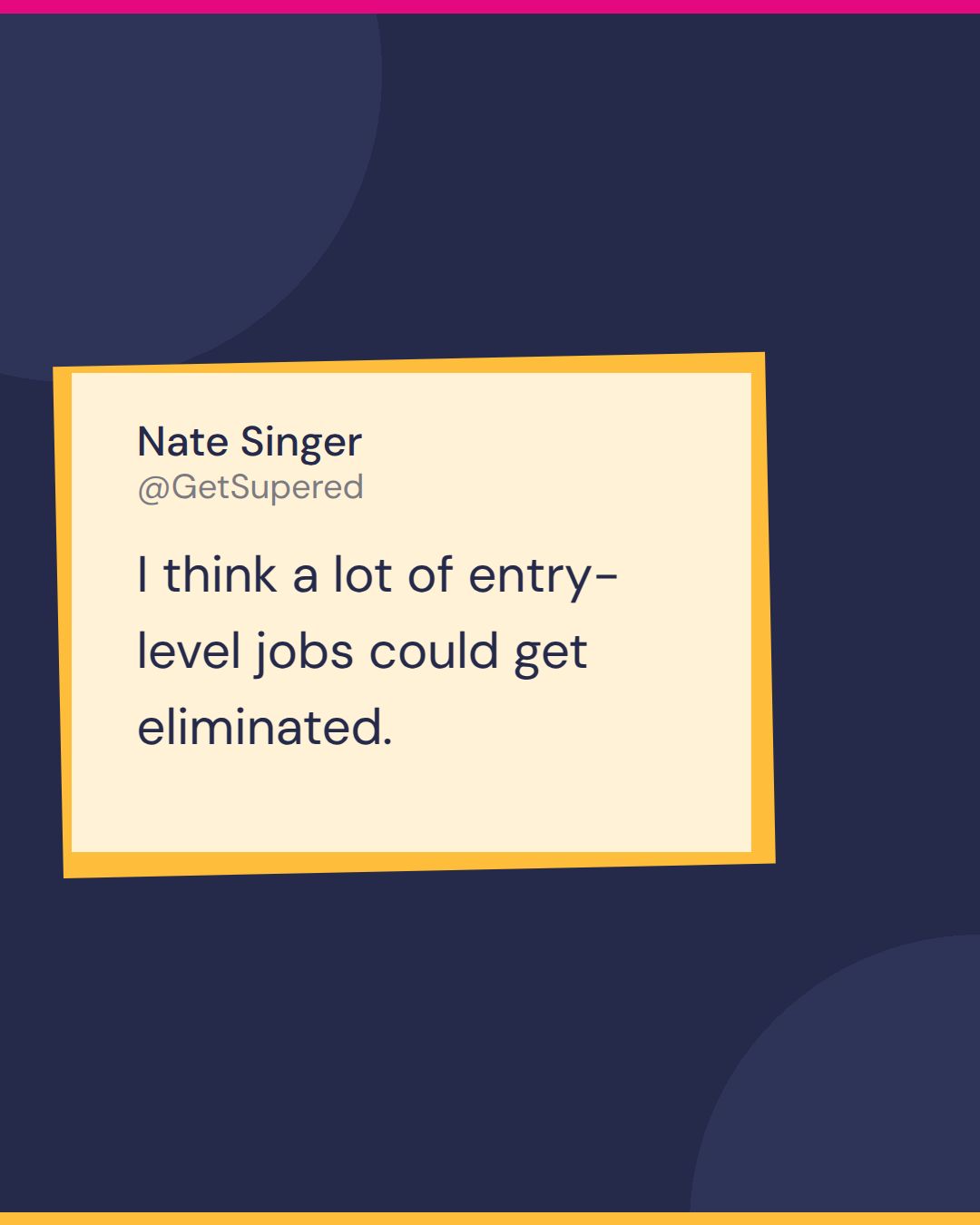 Quote card on the AI impact on entry-level jobs, from Show Me Your Prompt: Nate Singer of HubSpot says I think a lot of entry-level jobs could get eliminated.