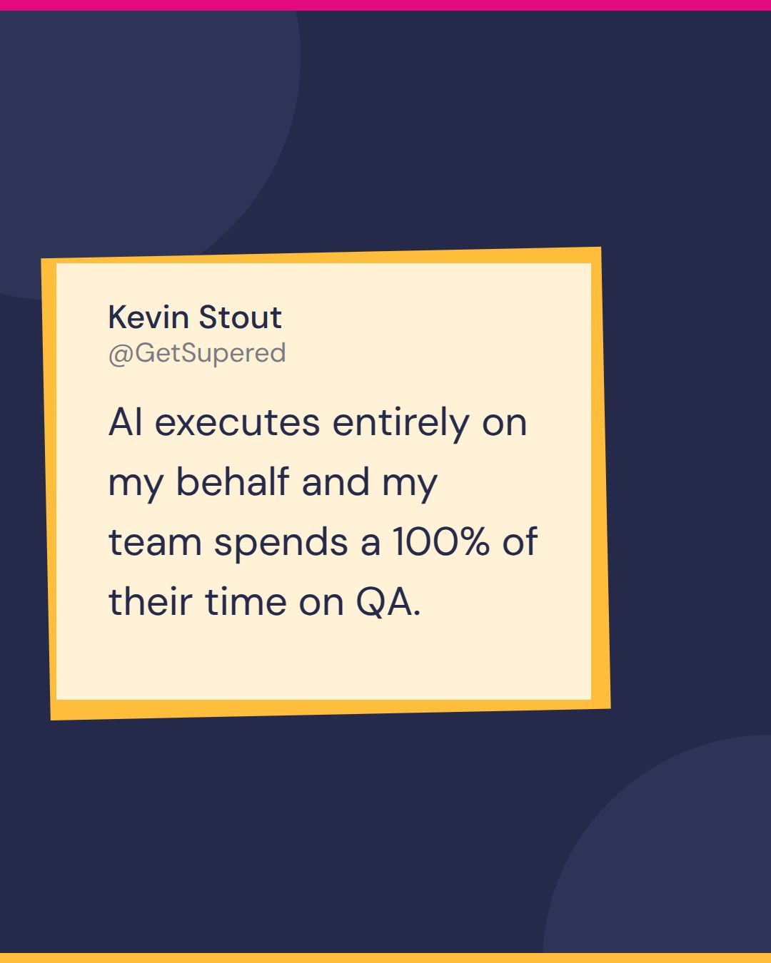 AI for RevOps quote card from Show Me Your Stack: Kevin Stout says AI executes entirely on my behalf and my team spends a 100% of their time on QA.