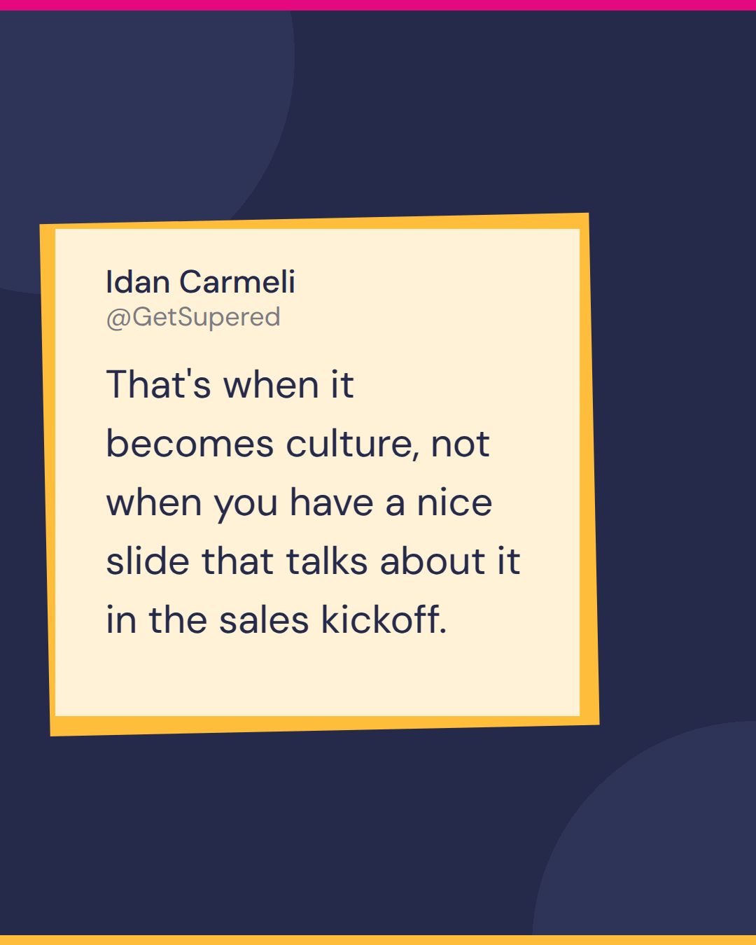 Quote card from Fast & Tierious: Idan Carmeli of Envy says excellence becomes culture when it is practiced day after day, not when it sits on a nice slide at the sales kickoff.