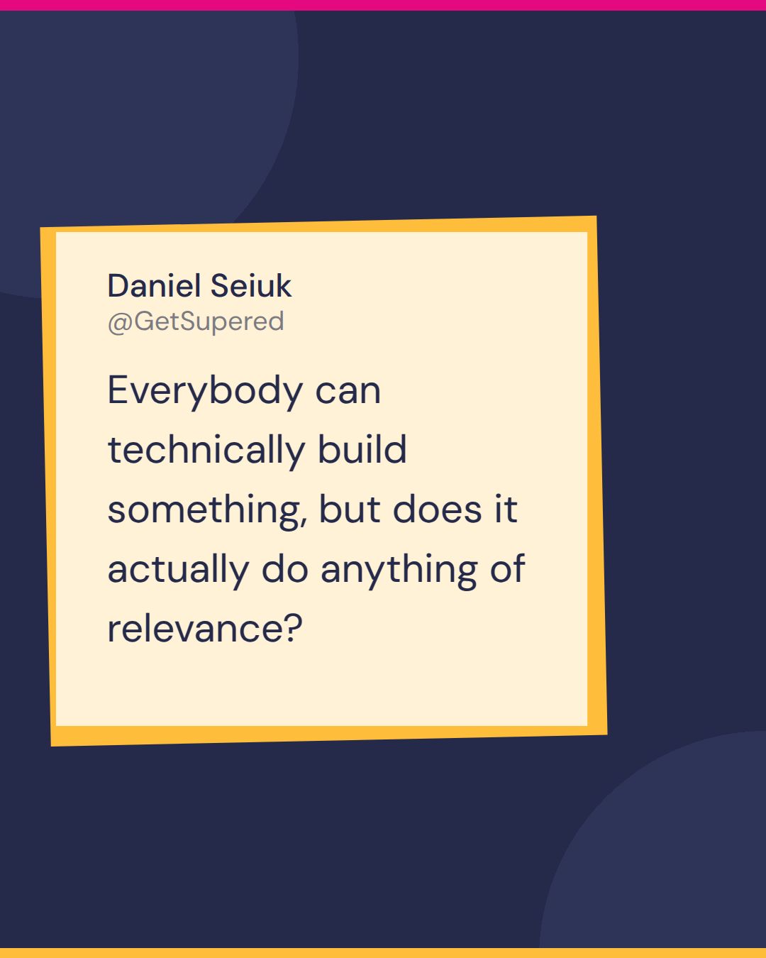 Build vs buy quote card from Becoming Admin: Daniel Seiuk says everybody can technically build something, but does it actually do anything of relevance.