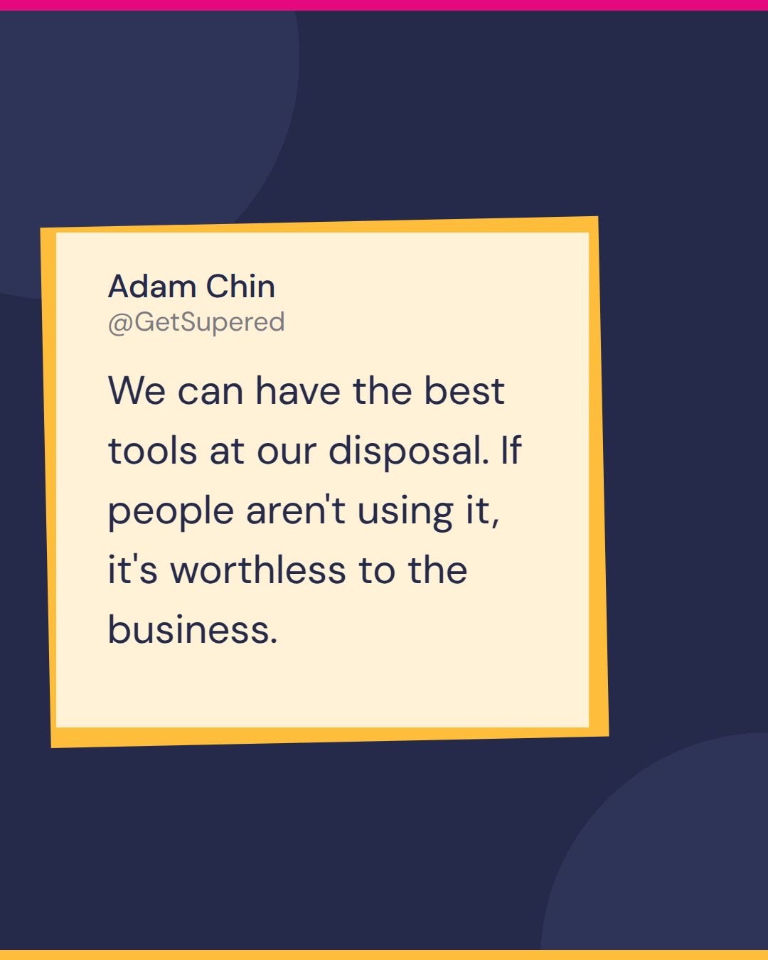 Go to market tech stack quote card: Adam Chin says we can have the best tools at our disposal, and if people aren't using it, it's worthless to the business.
