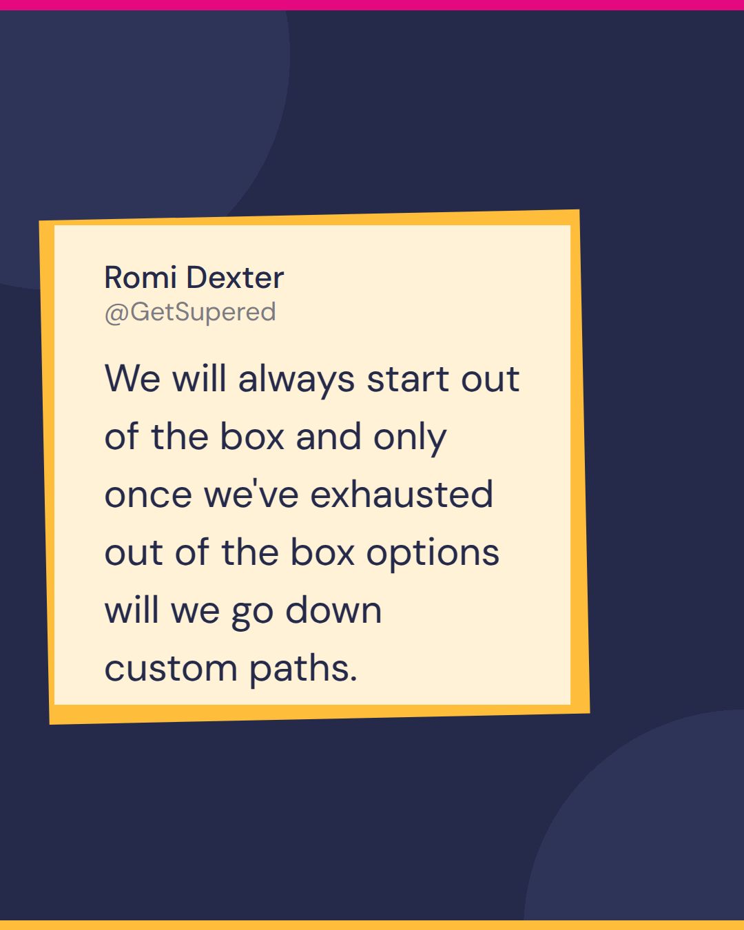 HubSpot enterprise implementation quote card from Fast and Tierious: Romi Dexter says we will always start out of the box and only once we've exhausted out of the box options will we go down custom paths.
