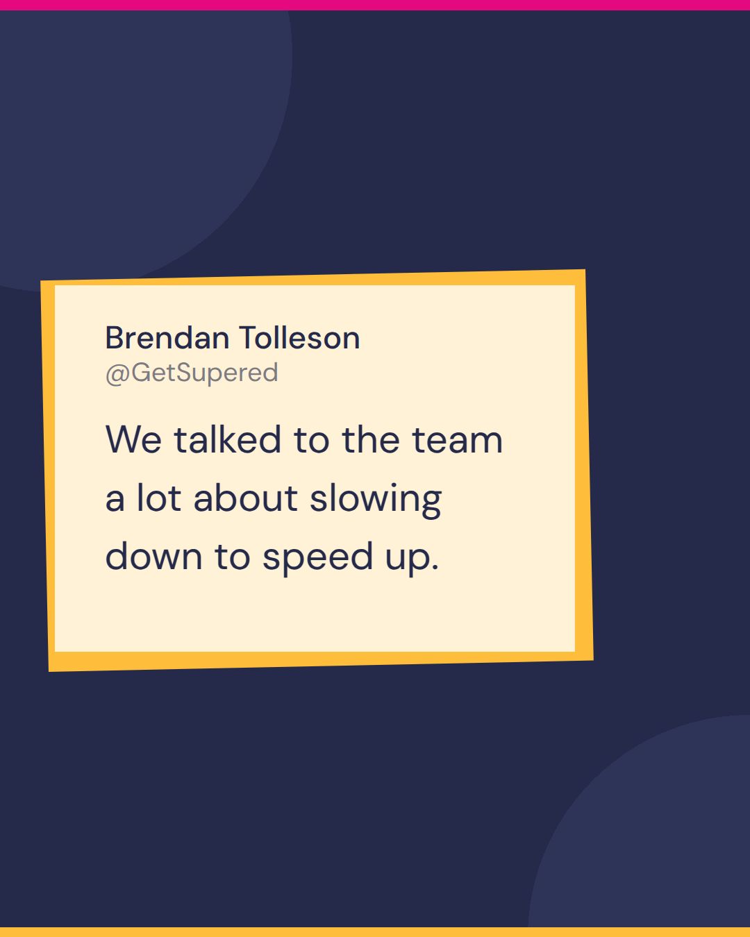 Founder-led sales quote card: Brendan Tolleson of RevPartners says we talked to the team a lot about slowing down to speed up.