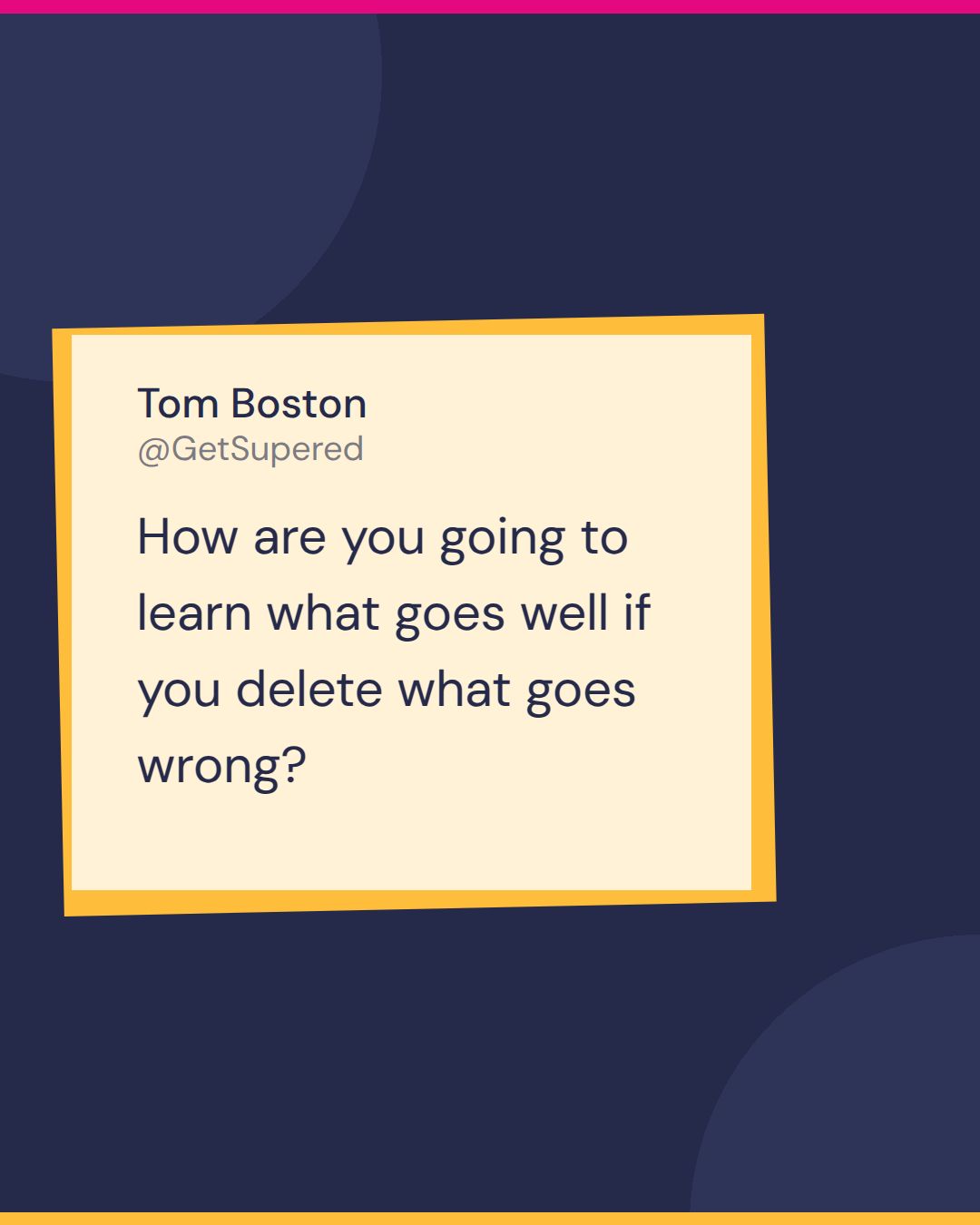 LinkedIn personal branding quote card from Numbers Known: Tom Boston asks how you are going to learn what goes well if you delete what goes wrong.