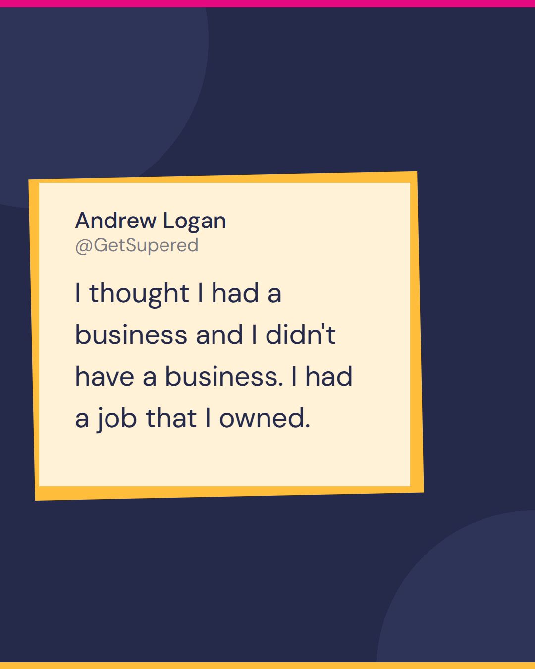 Productized services founder quote card: Andrew Logan of Floww Digital says, I thought I had a business and I didn't have a business. I had a job that I owned.