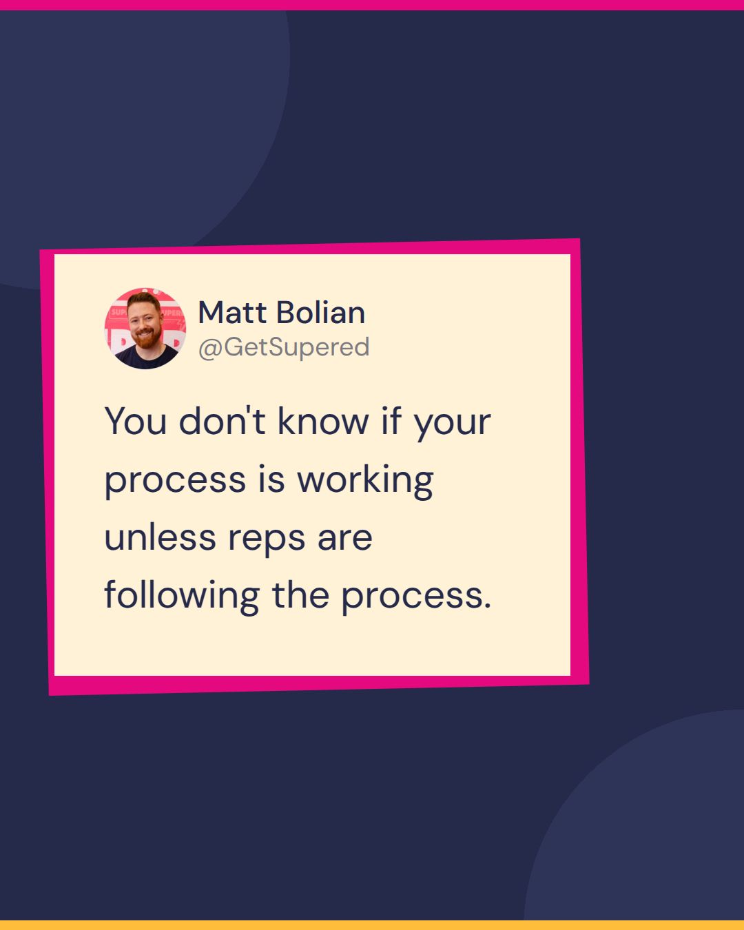 Sales enablement problems quote card from Pardon the POV: Matt Bolian says you don't know if your process is working unless reps are following the process.
