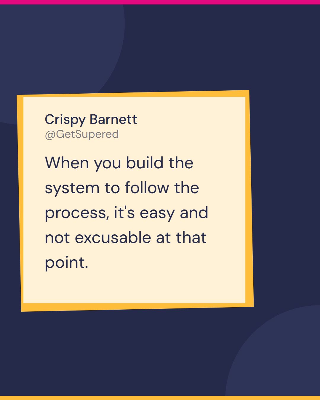 Sales process problems quote card from Pardon the POV: Crispy Barnett says when you build the system to follow the process, it's easy and not excusable at that point.