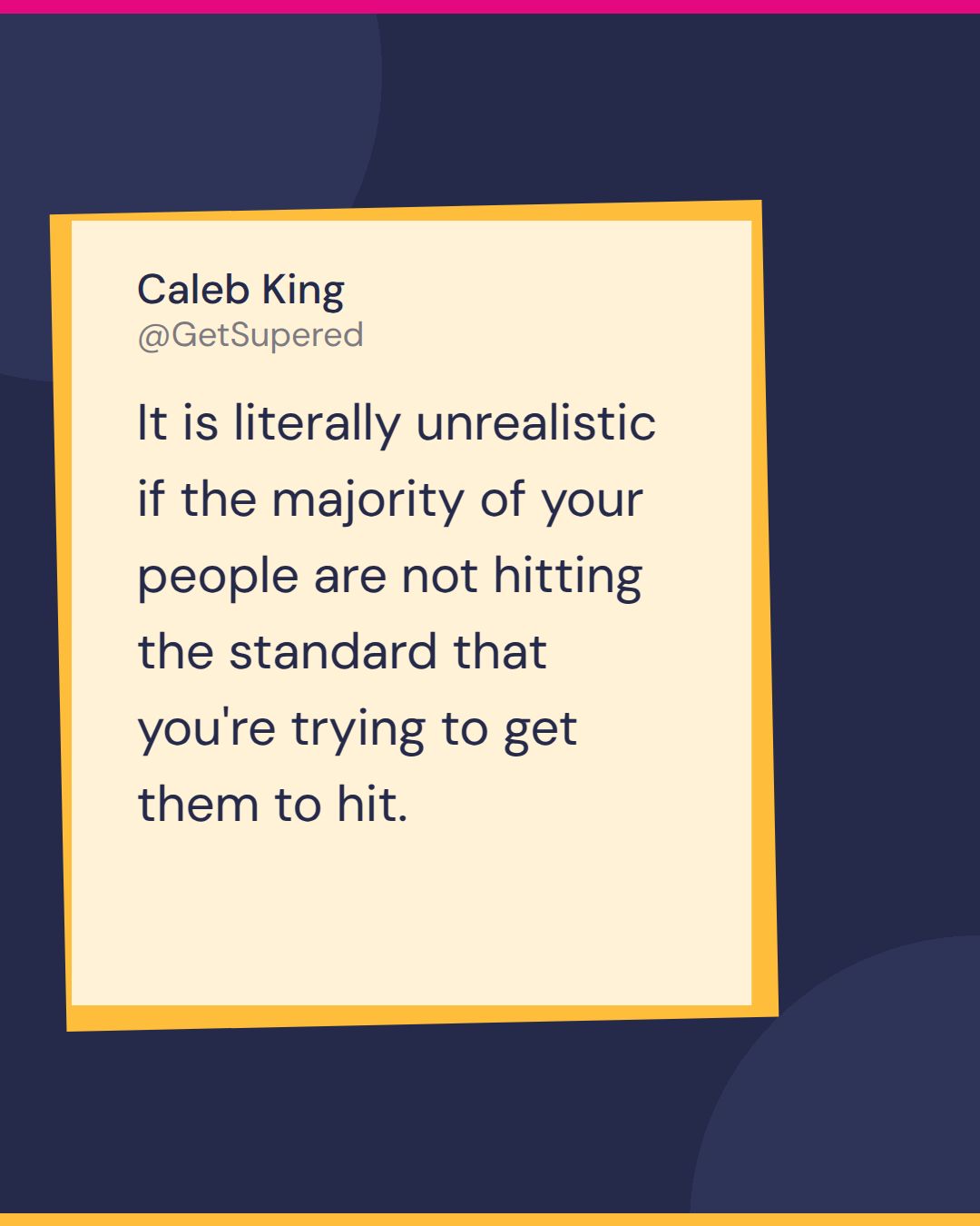 Sales reps missing quota quote card from Pardon the POV: Caleb King says it is literally unrealistic if the majority of your people are not hitting the standard you are trying to get them to hit.