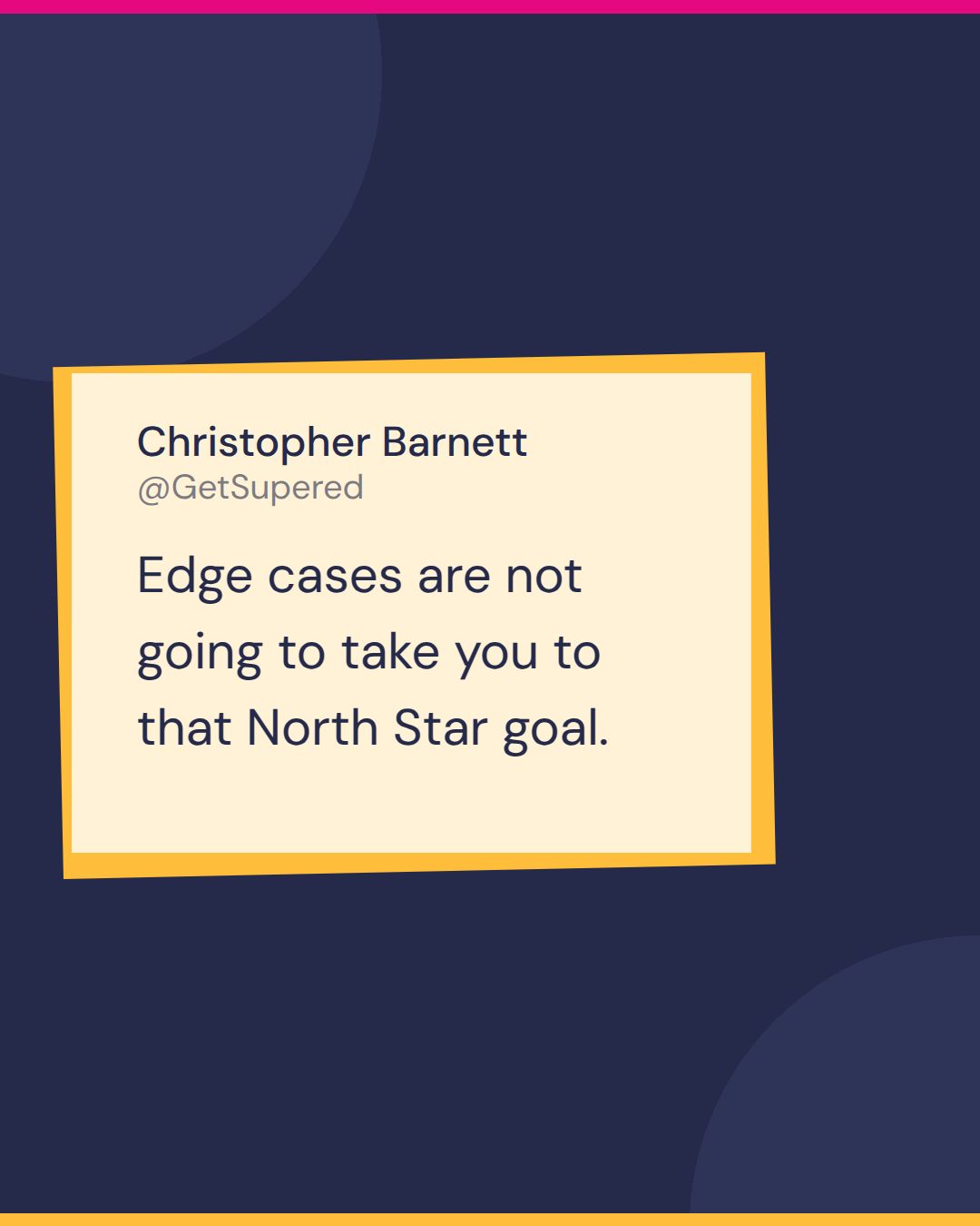 Solution selling framework quote card from Fast and Tierious: Christopher Barnett of WORQFLOW says edge cases are not going to take you to that North Star goal.